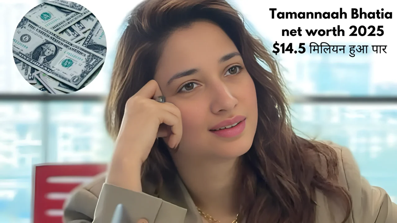 Tamannaah Bhatia Net Worth 2025